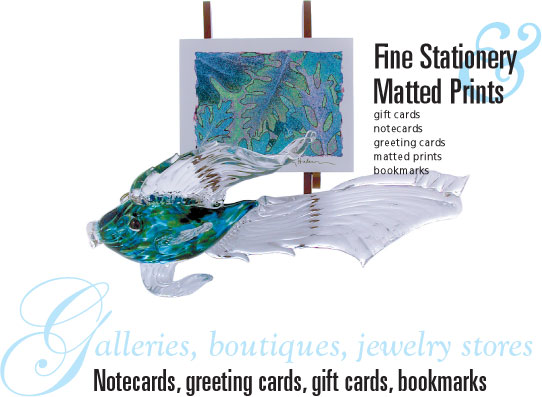 Notecards, Greeting Cards, Gift Cards, Galleries, Bookmarks, Stationery, Matted Prints